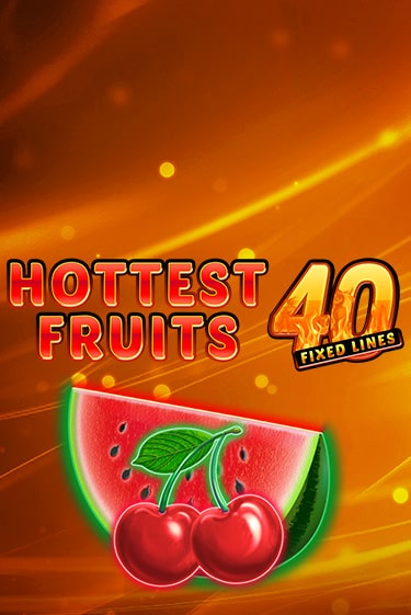 Бесплатная игра Hottest Fruits 40 | SELECTOR KZ 