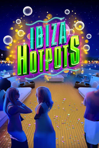 Бесплатная игра Ibiza Hotpots | SELECTOR KZ 