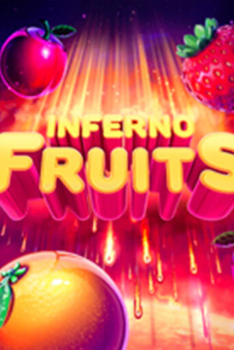 Бесплатная игра Inferno Fruits | SELECTOR KZ 