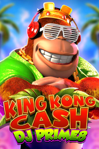 Бесплатная игра King Kong Cash DJ Prime8 | SELECTOR KZ 