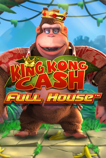 Бесплатная игра King kong Cash Full house | SELECTOR KZ 