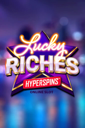 Бесплатная игра Lucky Riches Hyperspins | SELECTOR KZ 