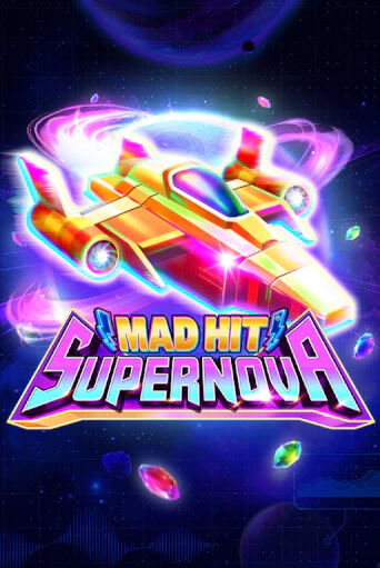 Бесплатная игра Mad Hit Supernova | SELECTOR KZ 