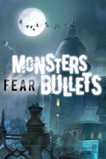 Бесплатная игра Monsters Fear Bullets | SELECTOR KZ 