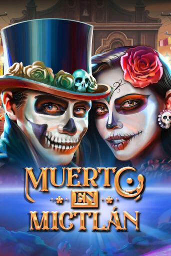 Бесплатная игра Muerto en Mictlan | SELECTOR KZ 