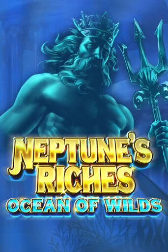 Бесплатная игра Neptune's Riches: Ocean of Wilds | SELECTOR KZ 