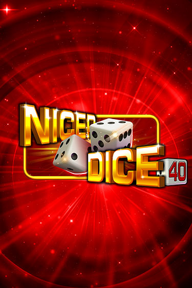 Бесплатная игра Nicer Dice 40 | SELECTOR KZ 