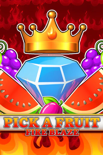 Бесплатная игра Pick a Fruit - Fire Blaze | SELECTOR KZ 