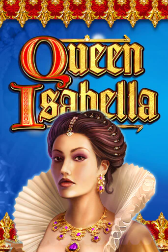 Бесплатная игра Queen Isabella | SELECTOR KZ 