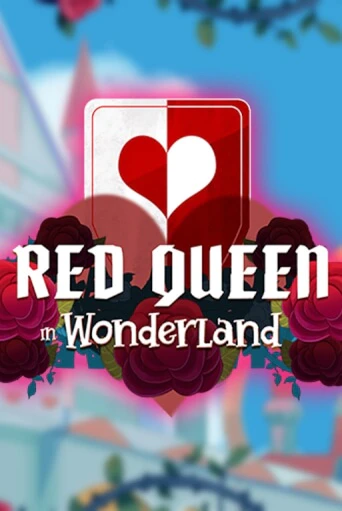 Бесплатная игра Red Queen in Wonderland | SELECTOR KZ 