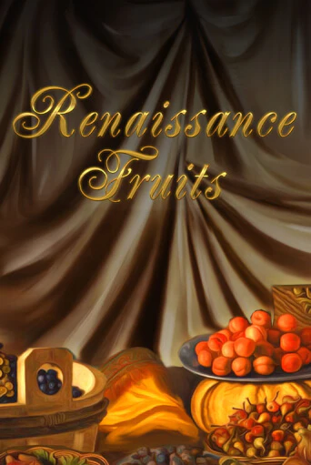 Бесплатная игра Renaissance Fruits | SELECTOR KZ 