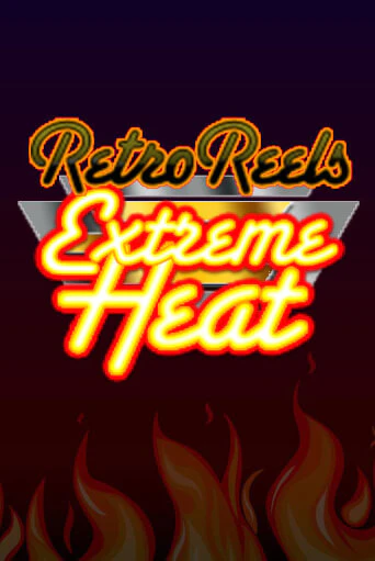 Бесплатная игра Retro Reels - Extreme Heat | SELECTOR KZ 