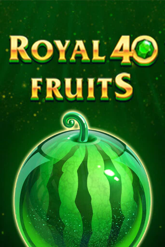 Бесплатная игра Royal Fruits 40 | SELECTOR KZ 