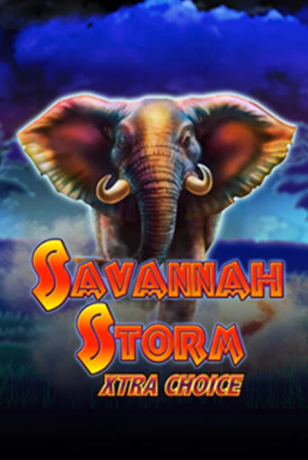 Бесплатная игра Savannah Storm Xtra Choice | SELECTOR KZ 