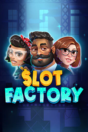 Бесплатная игра Slot Factory | SELECTOR KZ 