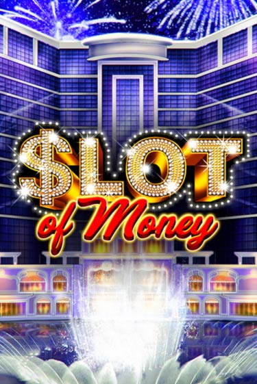 Бесплатная игра Slot Of Money | SELECTOR KZ 