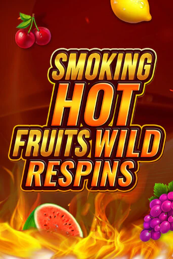 Бесплатная игра Smoking Hot Fruit Wild Respin | SELECTOR KZ 