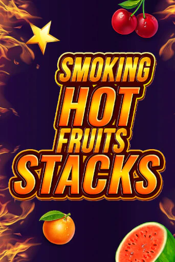 Бесплатная игра Smoking Hot Fruits Stacks | SELECTOR KZ 