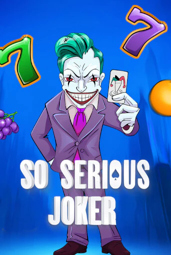 Бесплатная игра So Serious Joker | SELECTOR KZ 