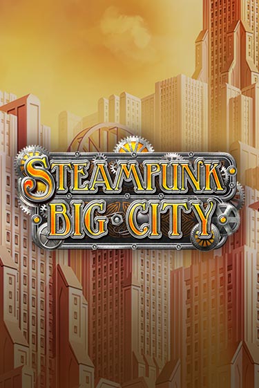 Бесплатная игра Steampunk Big City | SELECTOR KZ 