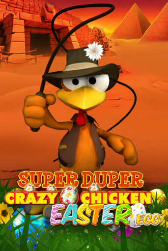 Бесплатная игра Super Duper Crazy Chicken Easter Egg | SELECTOR KZ 