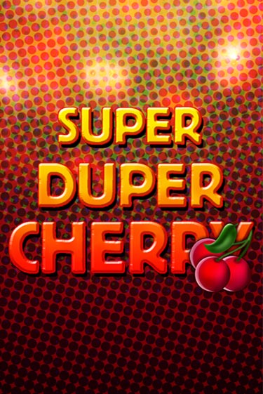 Бесплатная игра Super Duper Cherry | SELECTOR KZ 