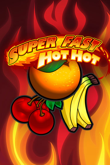 Бесплатная игра Super Fast Hot Hot | SELECTOR KZ 