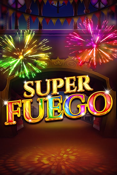 Бесплатная игра Super Fuego | SELECTOR KZ 