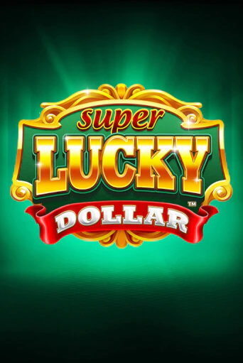 Бесплатная игра Super Lucky Dollar | SELECTOR KZ 