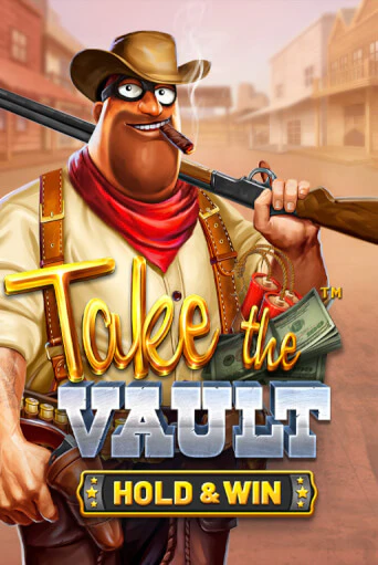 Бесплатная игра Take the Vault - Hold & Win | SELECTOR KZ 