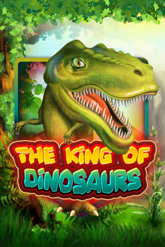 Бесплатная игра The King of Dinosaurs | SELECTOR KZ 