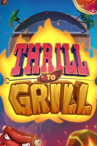 Бесплатная игра Thrill to Grill | SELECTOR KZ 