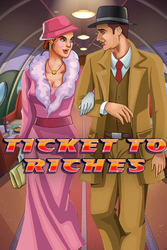 Бесплатная игра Ticket to Riches | SELECTOR KZ 