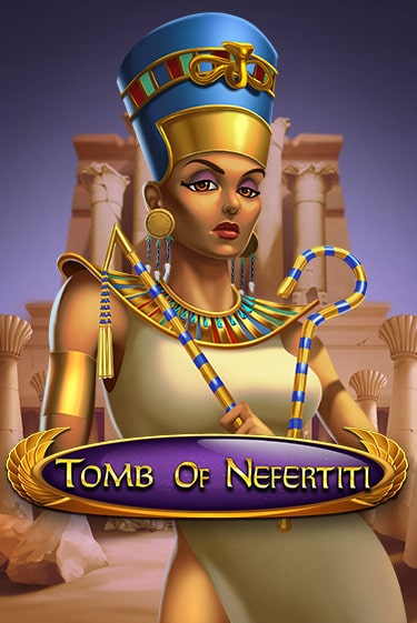 Бесплатная игра Tomb Of Nefertiti | SELECTOR KZ 