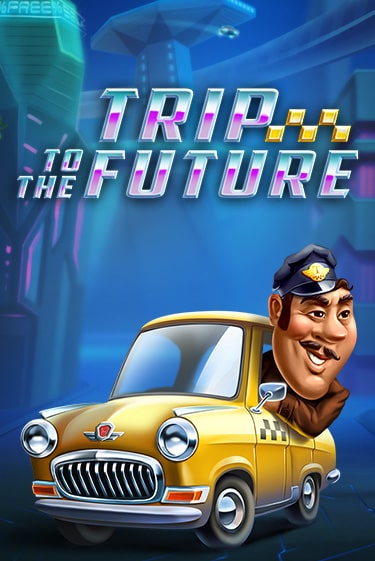 Бесплатная игра Trip to the Future | SELECTOR KZ 