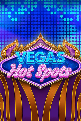 Бесплатная игра Vegas Hot Spots | SELECTOR KZ 