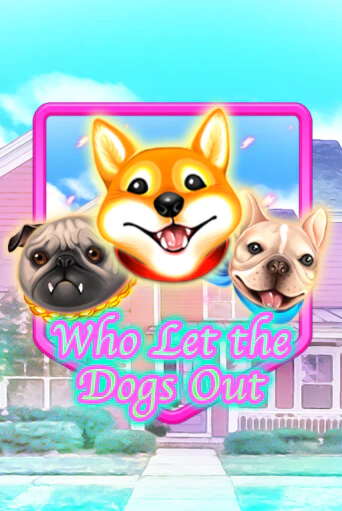 Бесплатная игра Who Let The Dogs Out | SELECTOR KZ 