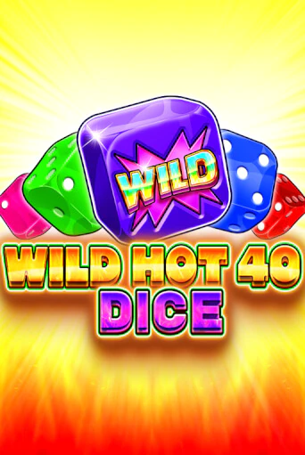 Бесплатная игра Wild Hot 40 Dice | SELECTOR KZ 