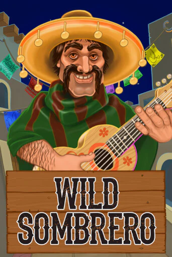 Бесплатная игра Wild Sombrero | SELECTOR KZ 