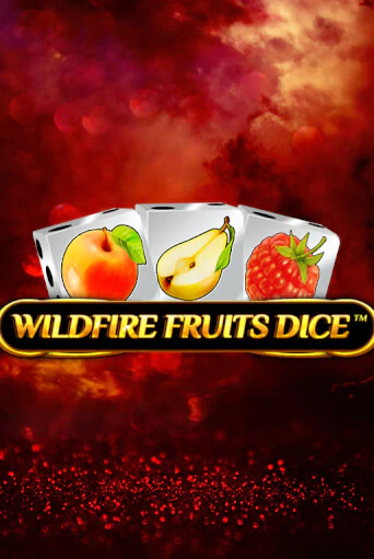 Бесплатная игра Wildfire Fruits Dice | SELECTOR KZ 