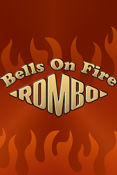 Бесплатная игра Bells on Fire Rombo | SELECTOR KZ 