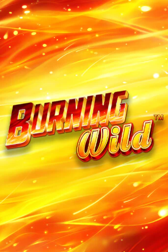 Бесплатная игра Burning Wild | SELECTOR KZ 