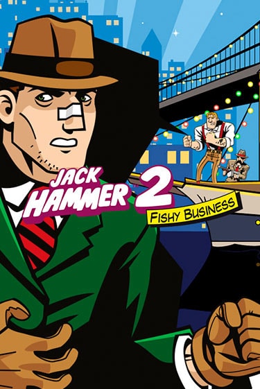 Бесплатная игра Jack Hammer 2™: Fishy Business | SELECTOR KZ 