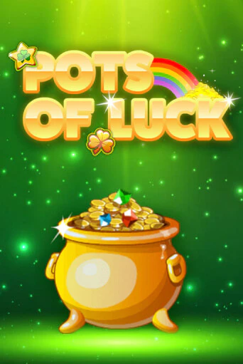 Бесплатная игра Pots of Luck | SELECTOR KZ 